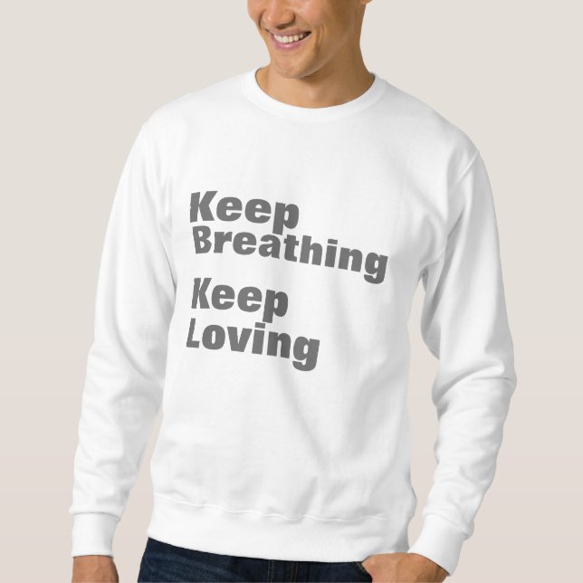 Keep Breathing Keep Loving Sweater (Front)