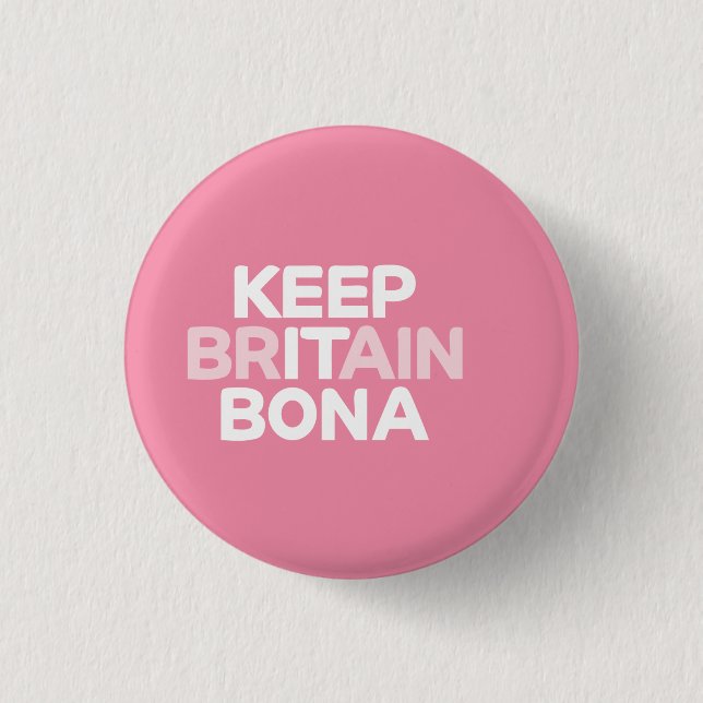 Keep Britain Bona badge Button (Front)