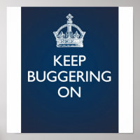 Keep Buggering On - Deep Blue Poster