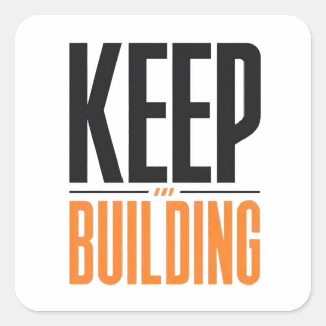 KEEP BUILDING SQUARE STICKER (Front)