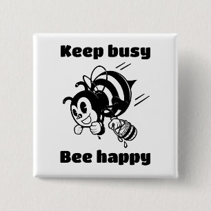 Keep Busy Be Happy Busy Bee Motivational Cartoon Button
