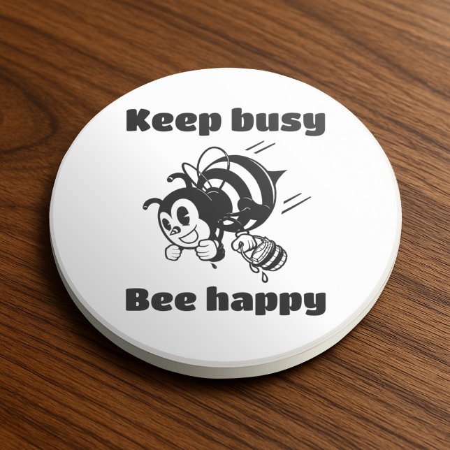 Keep Busy Be Happy Busy Bee Motivational Cartoon Coaster (Creator Uploaded)