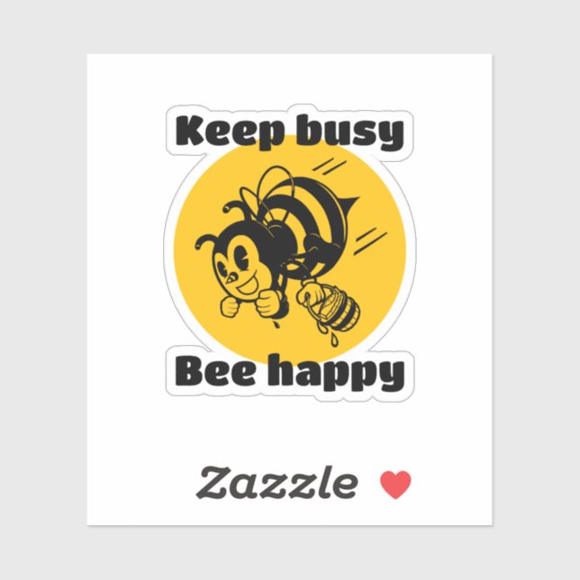 Keep Busy Be Happy Busy Bee Motivational Cartoon Sticker (Sheet)