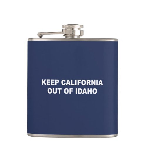 Keep California Out Of Idaho Flask