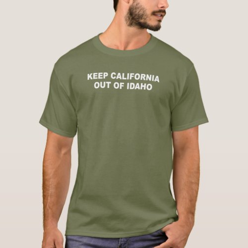 Keep California Out Of Idaho T_Shirt