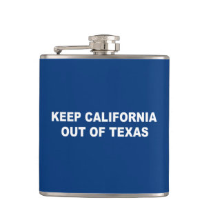 Keep California Out Of Texas Flask