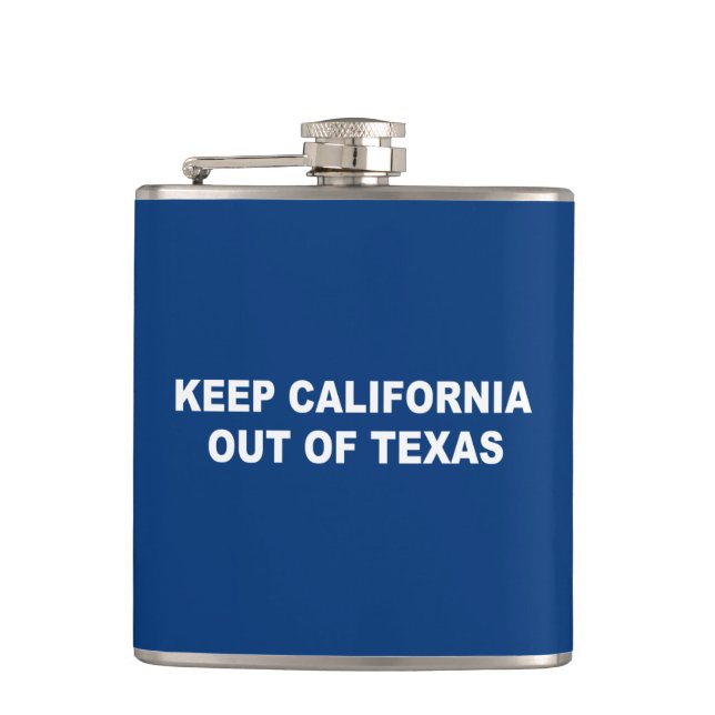 Keep California Out Of Texas Flask (Front)