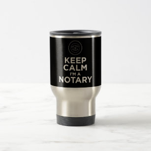 Keep Calm A Notary Travel Mug