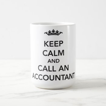 Keep Calm Accountant Mug by Thru_the_camera_lens at Zazzle