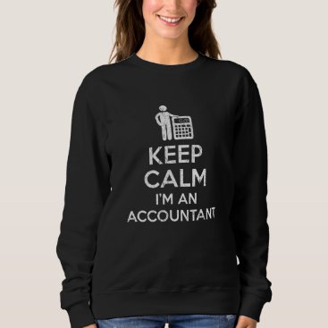 Keep calm Accountant Sweatshirt