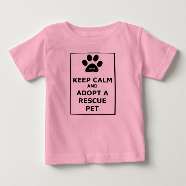 Keep Calm & Adopt a Rescue Pet Baby T-Shirt (Front)