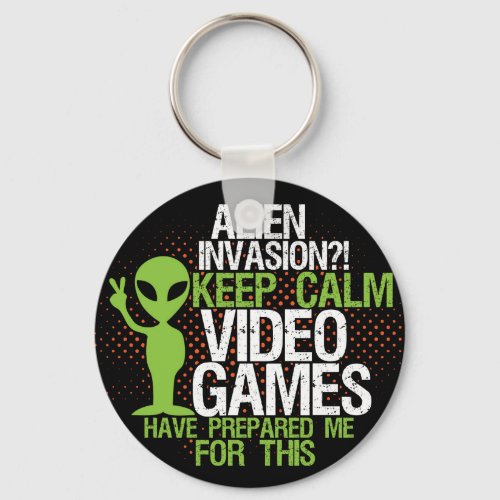 Keep Calm Alien Invasion Funny Gamers Keychain