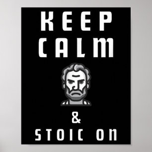 Keep Calm & Stoic On Sign