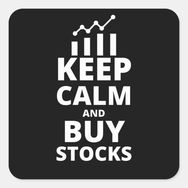 Keep Calm An Buy Stocks Funny Stock Market Saying Square Sticker (Front)