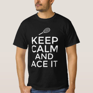 Keep calm and ace it T-Shirt