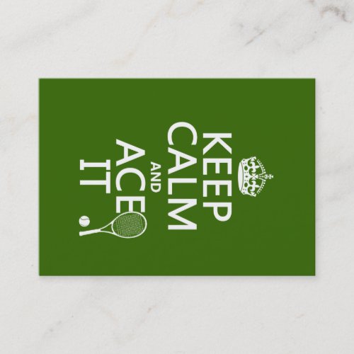 Keep Calm and Ace It (tennis) (in any color) Business Card
