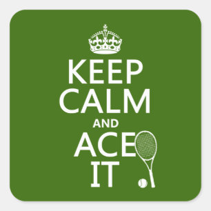 Keep Calm and Ace It (tennis) (in any color) Square Sticker