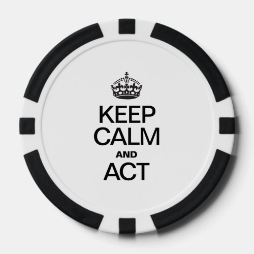 KEEP CALM AND ACT POKER CHIPS