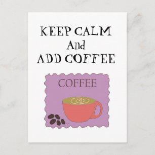 Keep Calm and Add Coffee Postcard