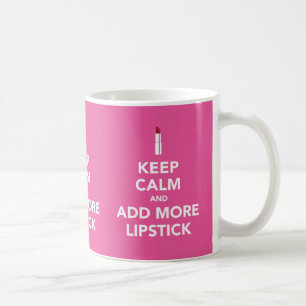 Keep calm and add more lipstick x3 image mug