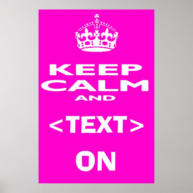 Keep Calm And...Add your own Unique Message Poster (Front)