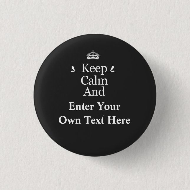 Keep Calm and Add Your Text Personalize Button (Front)