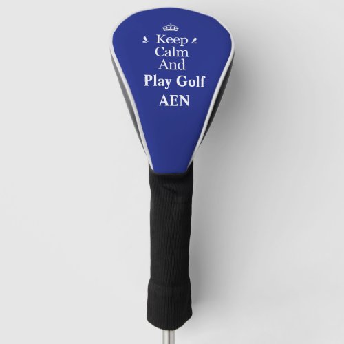 Keep Calm and Add Your Text Personalize  Golf Head Cover