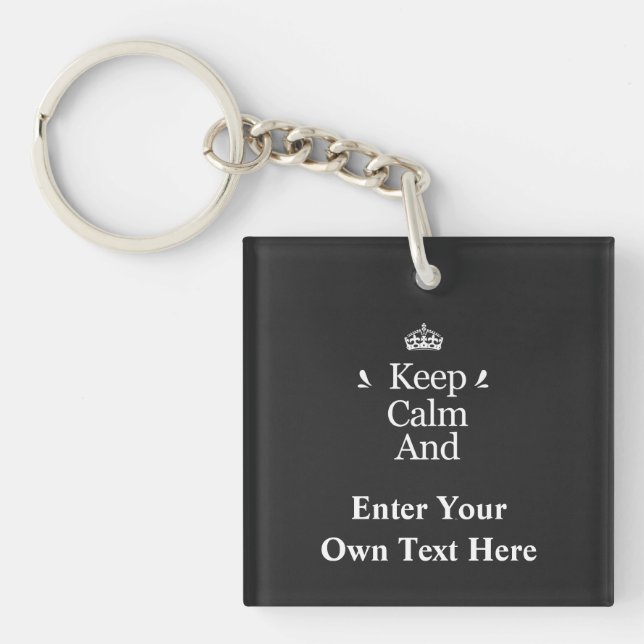 Keep Calm and Add Your Text Personalize  Keychain (Front)