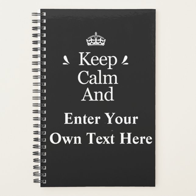 Keep Calm and Add Your Text Personalize  Planner (Front)