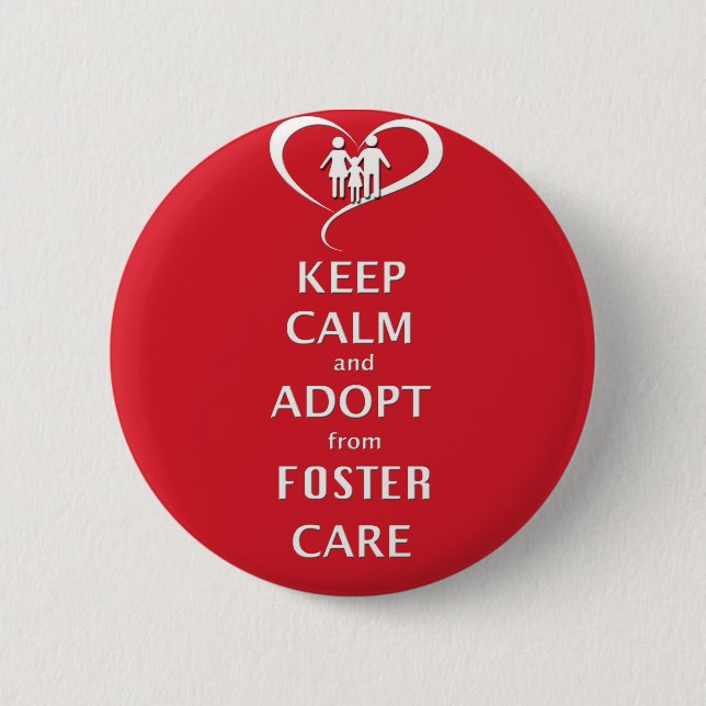 Keep Calm and Adopt from Foster Care Pinback Button (Front)