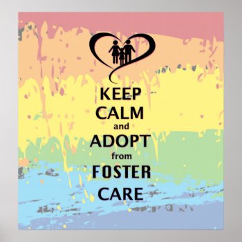 Keep Calm And Adopt From Foster Care Poster by GroovyFinds at Zazzle