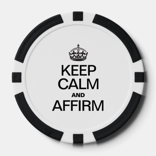 KEEP CALM AND AFFIRM POKER CHIPS