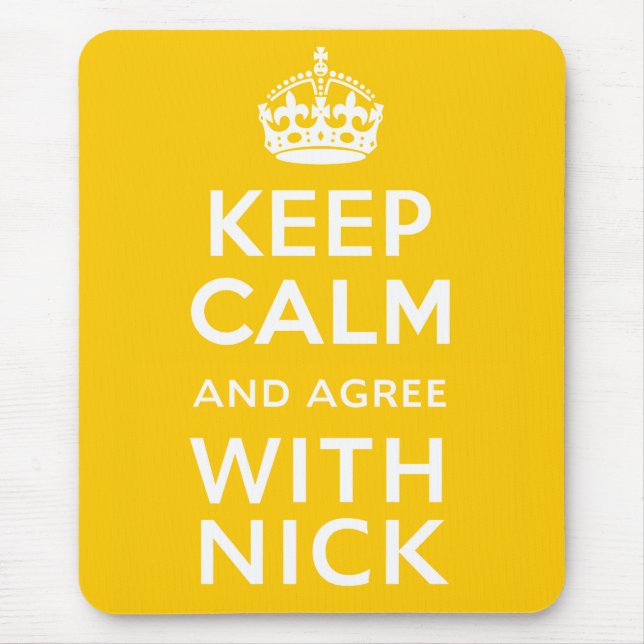 Keep Calm And Agree With Nick ~ Political U.K Mouse Pad (Front)