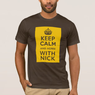 Keep Calm And Agree With Nick ~ Political U.K T-Shirt