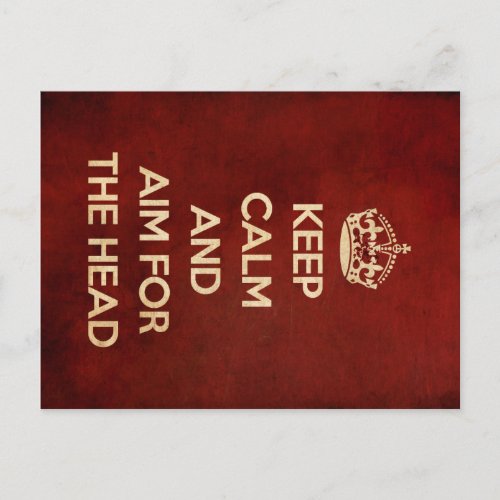 KEEP CALM AND AIM FOR THE HEAD RED POSTCARD