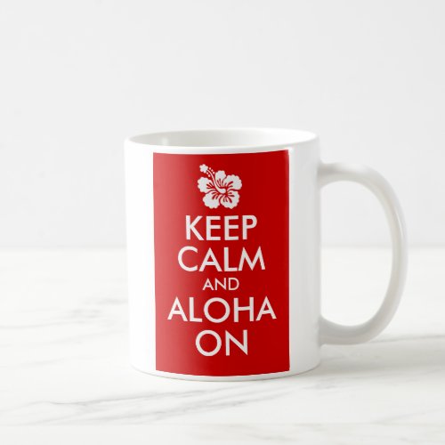 Keep Calm and Aloha On Hibiscus Coffee Mug