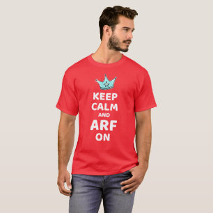 KEEP CALM and ARF ON TShirt