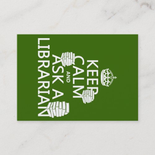 Keep Calm and Ask A Librarian any color Business Card