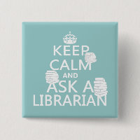 Keep Calm and Ask A Librarian