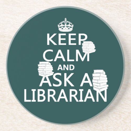 Keep Calm and Ask A Librarian Drink Coaster