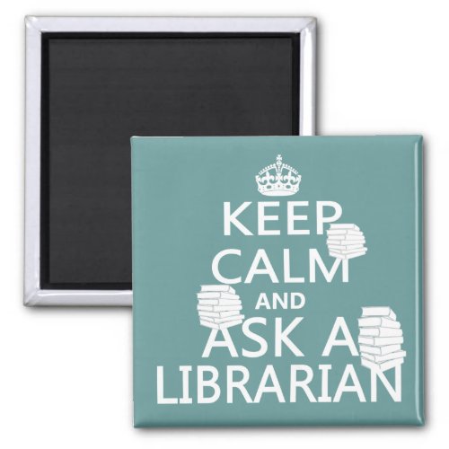Keep Calm and Ask A Librarian Magnet