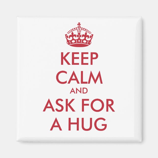 KEEP CALM AND ASK FOR A HUG - red Magnet (Front)
