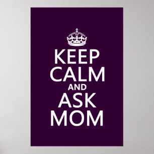 Keep Calm and Ask Mom - all colors Poster