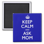 Keep Calm And Ask Mom Magnet at Zazzle