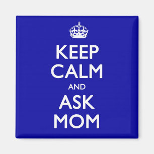 Keep Calm and Ask Mom Magnet