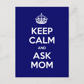 Keep Calm and Ask Mom Postcard