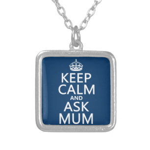 Keep Calm and Ask Mum - All Colours Silver Plated Necklace
