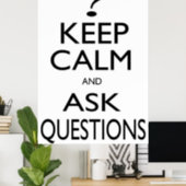 Keep Calm and Ask Questions Poster (Home Office)