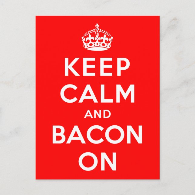 Keep Calm and Bacon On Postcard (Front)