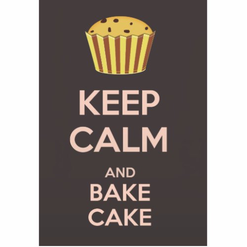 Keep Calm and Bake Cake Cutout